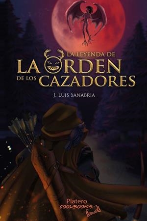 LEYENDA DE LA ORDEN DE LOS CAZADORES, LA | 9788419492494 | SANABRIA, J. LUIS
