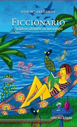 FICCIONARIO : PALABRAS DELANTE DE UN ESPEJO | 9788418492563 | ARENZANA, JOSE MARIA