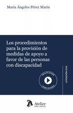 PROCEDIMIENTOS PARA LA PROVISION DE MEDIDAS DE APOYO A FAVOR DE LAS PERSONAS CON DISCAPACIDAD, LOS | 9788419773715 | MARIA ANGELEES PEREZ MARIN