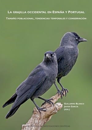 GRAJILLA OCCIDENTAL EN ESPAÑA Y PORTUGAL, LA. TAMAÑO POBLACIONAL, TENDENCIAS TEMPORALES Y CONSERVACIÓN | 9788400111779