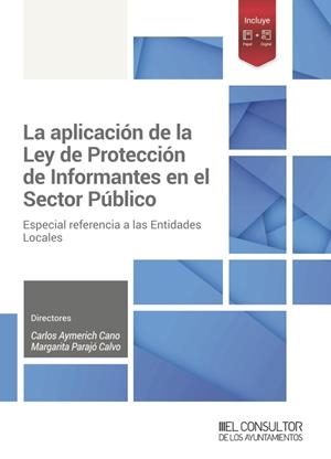 APLICACIÓN DE LA LEY DE PROTECCIÓN DE INFORMANTES EN EL SECTOR PÚBLICO, LA | 9788470529368