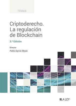 CRIPTODERECHO LA REGULACION DE BLOCKCHAIN (2 EDICIÓN) | 9788419446916 | GARCIA MEXIA, PABLO