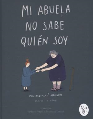 MI ABUELA NO SABE QUIEN SOY | 9789617122572 | BEZINOVIC-HAYDON, IVA / TINTOR, HANA