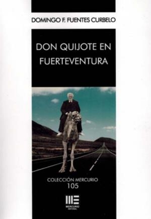 DON QUIJOTE EN FUERTEVENTURA | 9788412768404 | FUENTES CURBELO, DOMINGO