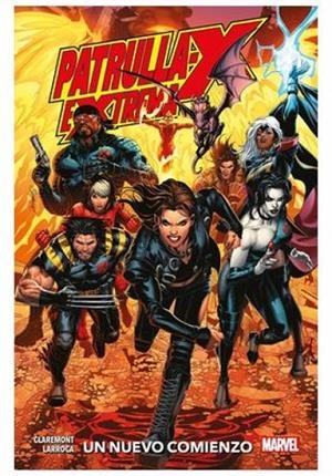 PATRULLA-X EXTREMA : UN NUEVO COMIENZO | 9788411507646 | CLAREMONT, CHRIS / LARROCA, SALVADOR