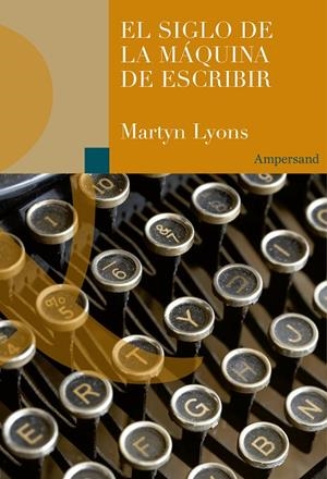SIGLO DE LA MÁQUINA DE ESCRIBIR, EL | 9788412575460 | LYONS, MARTYN