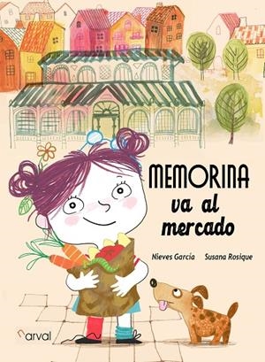 MEMORINA VA AL MERCADO | 9788412685749 | GARCÍA, NIEVES / ROSIQUE, SUSANA