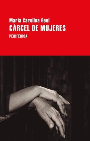 CÁRCEL DE MUJERES | 9788418838903 | GEEL, MARIA CAROLINA