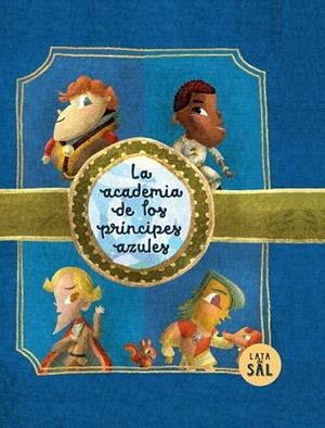 ACADEMIA DE LOS PRÍNCIPES AZULES, LA | 9788412733013 | ALVAREZ, IRENE / JIMENEZ, HAROLD