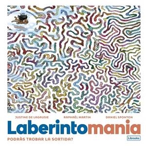 LABERINTOMANIA (ED. EN CATALÀ) | 9788412725346 | DE LAGAUSIE, JUSTINE / MARTIN, RAPHAËL