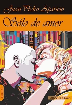 SÓLO DE AMOR | 9788417433772 | APARICIO, JUAN PEDRO