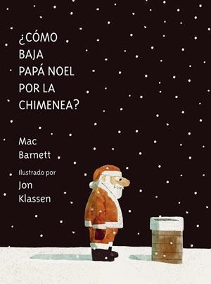 CÓMO BAJA PAPÁ NOEL POR LA CHIMENEA? | 9788419607539 | BARNETT, MAC / KLASSEN, JON