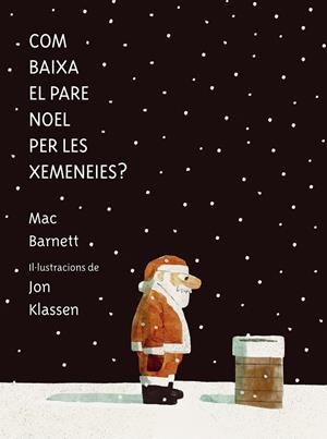COM BAIXA EL PARE NOEL PER LES XEMENEIES? | 9788419607546 | BARNETT, MAC / KLASSEN, JON