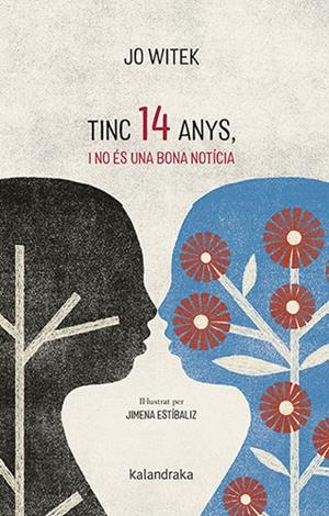 TINC 14 ANYS, I NO ÉS UNA BONA NOTICIA | 9788418558788 | WITEK, JO