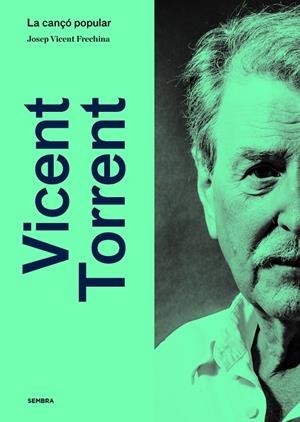 VICENT TORRENT. LA CANÇO POPULAR | 9788416698950 | FRECHINA, JOSEP VICENT