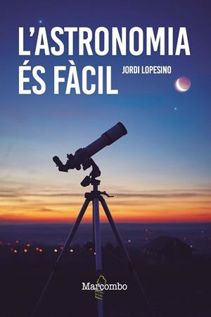 ASTRONOMIA ÉS FÀCIL, L' | 9788426736246 | LOPESINO, JORDI