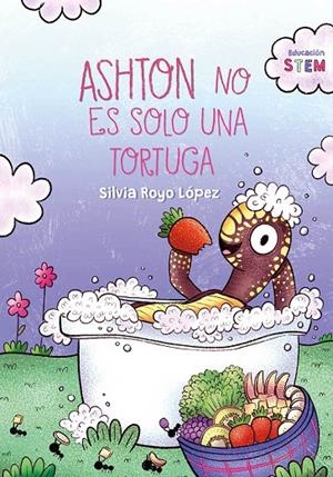 ASHTON NO ES SOLO UNA TORTUGA | 9788419924032 | ROYO LÓPEZ, SILVIA