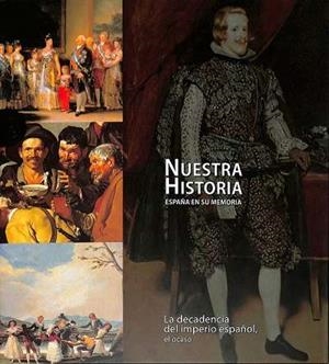 NUESTRA HISTORIA. LA DECADENCIA DEL IMPERIO ESPAÑOL | 9788419909169 | AA.EE