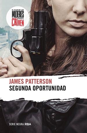 SEGUNDA OPORTUNIDAD (EL CLUB DE LAS MUJERES CONTRA EL CRIMEN 2) | 9788411324045 | PATTERSON, JAMES