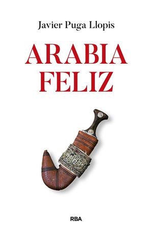 ARABIA FELIZ | 9788411323208 | PUGA LLOPIX, JAVIER