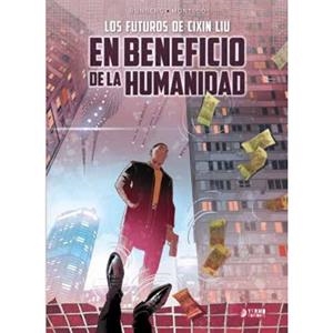 EN BENEFICIO DE LA HUMANIDAD (LOS FUTUROS DE CIXIN LIU) | 9788419610720 | RUNBERG, SYLVAIN / MONTLLO, MIKI