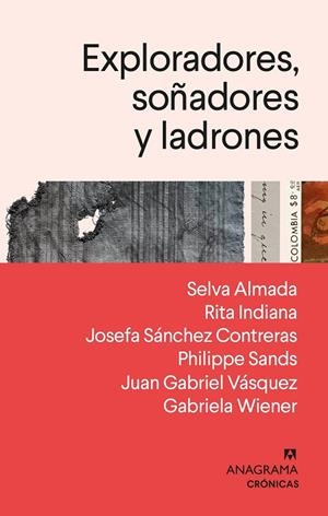 EXPLORADORES, SOÑADORES Y LADRONES | 9788433918482 | SANDS, PHILIPPE / ALMADA, SELVA / INDIANA, RITA / SÁNCHEZ, JOSEFA / VÁSQUEZ, JUAN GABRIEL