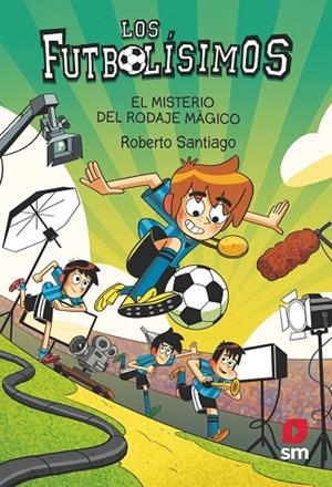 FUTBOLISIMOS 24, LOS. EL MISTERIO DEL RODAJE MAGICO | 9788411820363 | SANTIAGO, ROBERTO
