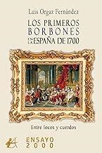PRIMEROS BORBONES EN LA ESPAÑA DE 1700, LOS | 9788410082069 | ORGAZ FERNÁNDEZ, LUIS