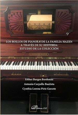 ROLLO DE PIANOLA DE LA FAMILIA HAZEN A TRAVES DE SU HISTORIA, LOS : ESTUDIOS DE LA COLECCIÓN | 9788411705905 | BURGOS BORDONAU, ESTHER / CARPALLO BAUTISTA, ANTONIO / PIRIS GARCETE, CYNTHIA LORENA