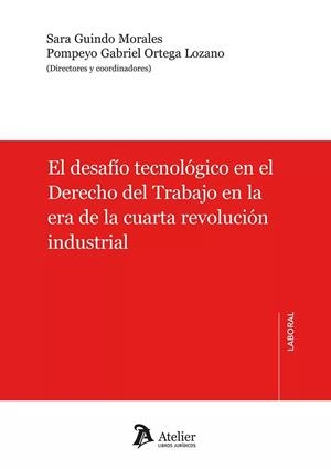 DESAFIO TECNOLOGICO EN EL DERECHO DEL TRABAJO EN LA ERA DE LA CUARTA REVOLUCIÓN INDUSTRIAL | 9788419773814 | GUINDO MORALES, SARA / GABRIEL ORTEGA, POMPEYO