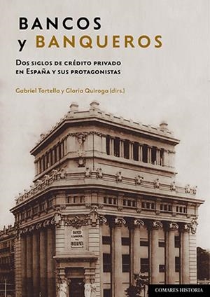 BANCOS Y BANQUEROS | 9788413696584 | TORTELLA, GABRIEL / QUIROGA, GLORIA