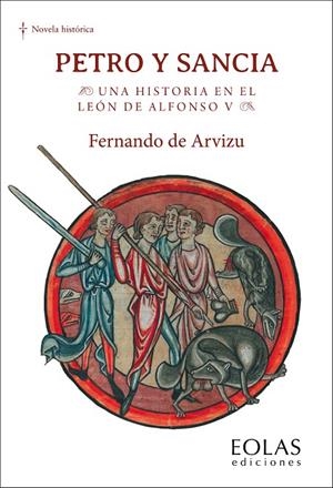 PETRO Y SANCIA UNA HISTORIA EN EL LEON DE ALFONSO V | 9788419453952 | DE ARVIZU, FERNANDO