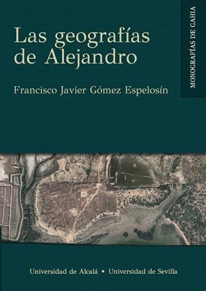 GEOGRAFIAS DE ALEJANDRO | 9788419745125 | GOMEZ ESPELOSIN, FRANCISCO JAVIER