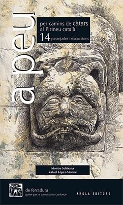 A PEU PER CAMINS DE CÀTARS AL PIRINEU CATALÀ | 9788492839803 | LÓPEZ-MONNÉ, RAFAEL / SUBIRANA, MONTSE