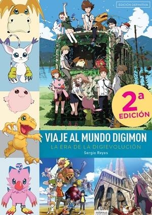 VIAJE AL MUNDO DIGIMON. LA ERA DE LA DIGIEVOLUCION (NUEVA EDICIÓN ACTUALIZADA Y AMPLIADA) | 9788419790262 | REYES, SERGIO