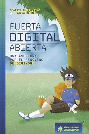 PUERTA DIGITAL ABIERTA, UNA AVENTURA POR EL FENOMENO DE DIGIMON | 9788419084590 | ARRANZ, BEATRIZ M. / HERRERO, SAIDA