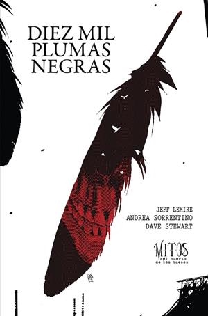 DIEZ MIL PLUMAS NEGRAS | 9788419670267 | LEMIRE, JEFF / SORRENTINO, ANDREA