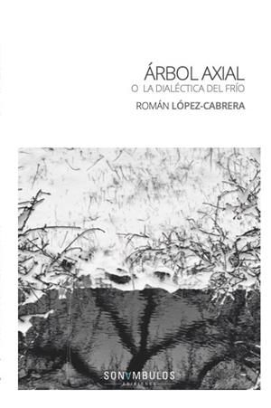 ARBOL AXIAL | 9788412706505 | LOPEZ CABRERA, ROMAN