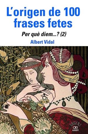 ORIGEN DE 100 FRASES FETES. PER QUÈ DIEM? (2), L' | 9788472461888 | VIDAL, ALBERT