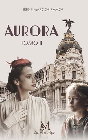 AURORA (TOMO II) | 9788410102019 | MARCOS RAMOS, IRENE