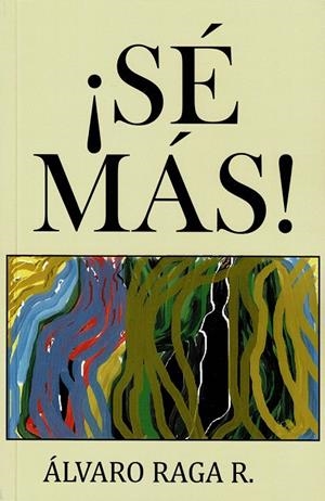 SÉ MÁS! | 9788419710123 | RAGAR R., ÁLVARO