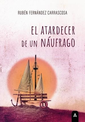 ATARDECER DE UN NÁUFRAGO, EL | 9788419864871 | FERNANDEZ CARRASCOSA, RUBEN