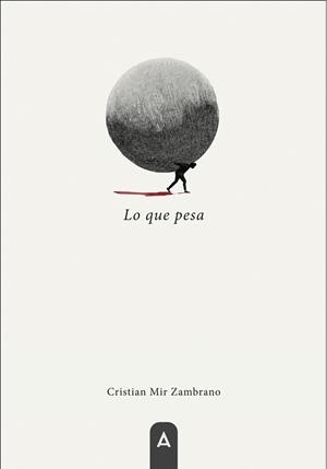 LO QUE PESA | 9788419864734 | MIR ZAMBRANO, CRISTIAN