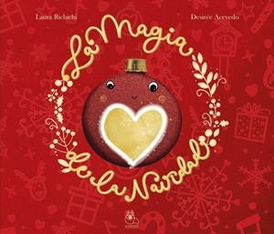 MAGIA DE LA NAVIDAD, LA | 9788412586671 | ACEVEDO, DESIRÉE / RICHICHI, LAURA