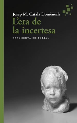 ERA DE LA INCERTESA, L' | 9788417796945 | CATALÀ DOMÈNECH, JOSEP M.