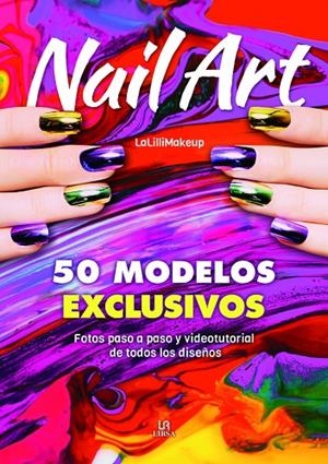 NAIL ART. 50 MODELOS EXCLUSIVOS | 9788466243179 | MALINVERNI, JLENIA