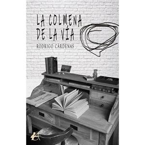 COLMENA DE LA VÍA, LA | 9788410082007 | CÁRDENAS, RODRIGO