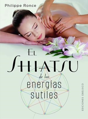 SHIATSU DE LAS ENERGÍAS SUTILES, EL | 9788411720656 | RONCE, PHILIPPE
