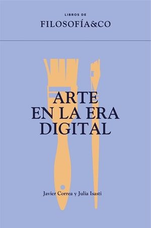 ARTE EN LA ERA DIGITAL | 9788417786953 | CORREA ROMÁN, JAVIER