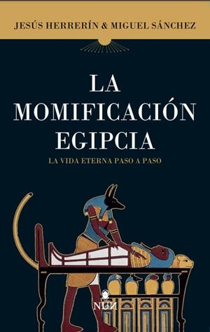 MOMIFICACIÓN EGIPCIA, LA | 9788415462842 | HERRERÍN LÓPEZ, JESÚS
